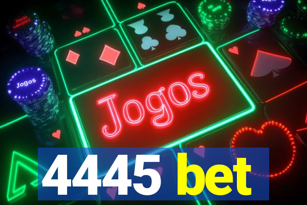 4445 bet